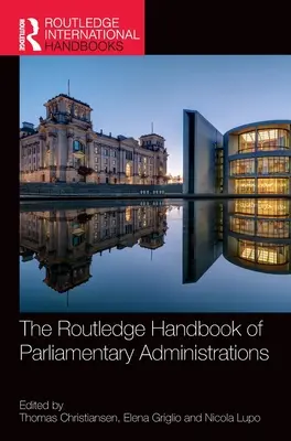 Das Routledge-Handbuch der parlamentarischen Verwaltungen - The Routledge Handbook of Parliamentary Administrations