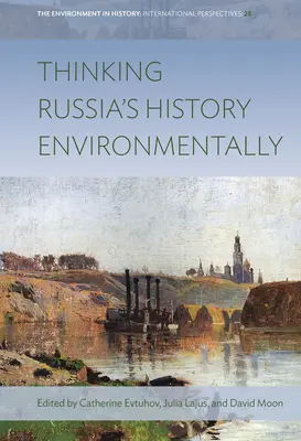 Russlands Geschichte umweltbewusst denken - Thinking Russia's History Environmentally
