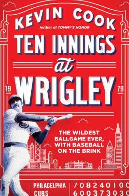 Ten Innings at Wrigley: Das wildeste Ballspiel aller Zeiten, mit Baseball am Abgrund - Ten Innings at Wrigley: The Wildest Ballgame Ever, with Baseball on the Brink