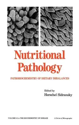 Ernährungsphysiologische Pathologie: Pathobiochemie des Ungleichgewichts in der Ernährung - Nutritional Pathology: Pathobiochemistry of Dietary Imbalances