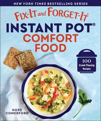 Fix-It and Forget-It Instant Pot Comfort Food: 100 Rezepte, die die Massen erfreuen - Fix-It and Forget-It Instant Pot Comfort Food: 100 Crowd-Pleasing Recipes