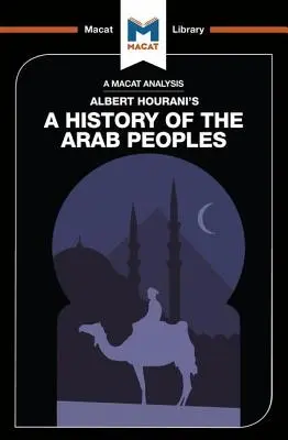 Eine Analyse von Albert Houranis Geschichte der arabischen Völker - An Analysis of Albert Hourani's a History of the Arab Peoples