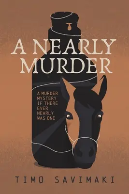 Ein Beinahe-Mord: Ein mysteriöser Mord, wenn es je einen Beinahe-Mord gab - A Nearly Murder: A Murder Mystery If There Ever Nearly Was One