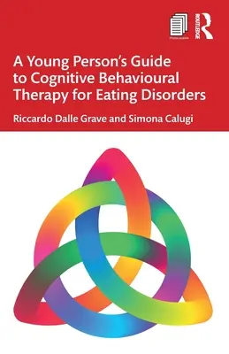 Leitfaden für junge Menschen zur kognitiven Verhaltenstherapie bei Essstörungen - A Young Person's Guide to Cognitive Behavioural Therapy for Eating Disorders