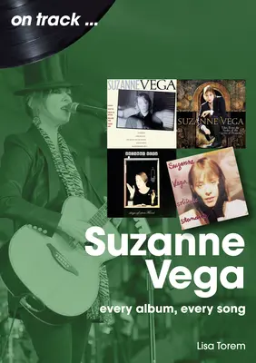 Suzanne Vega: Jedes Album, jeder Song - Suzanne Vega: Every Album, Every Song