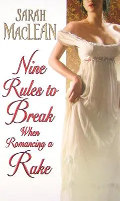 Neun Regeln, die man brechen sollte, wenn man einen Rake liebt - Nine Rules to Break When Romancing a Rake