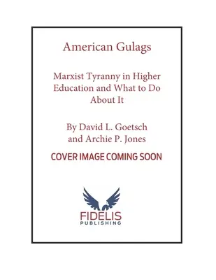 Amerikanische Gulags: Marxistische Tyrannei im Hochschulwesen und was man dagegen tun kann - American Gulags: Marxist Tyranny in Higher Education and What to Do about It