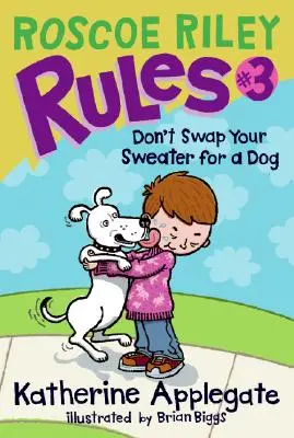 Roscoe Riley Regeln #3: Tausche deinen Pullover nicht gegen einen Hund - Roscoe Riley Rules #3: Don't Swap Your Sweater for a Dog