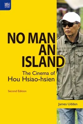 Kein Mensch eine Insel: Das Kino von Hou Hsiao-Hsien, Zweite Ausgabe - No Man an Island: The Cinema of Hou Hsiao-Hsien, Second Edition