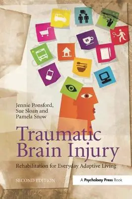 Traumatische Hirnverletzungen: Rehabilitation für ein adaptives Leben im Alltag, 2. Auflage - Traumatic Brain Injury: Rehabilitation for Everyday Adaptive Living, 2nd Edition