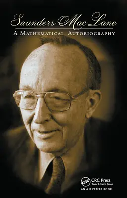 Saunders Mac Lane: Eine mathematische Autobiographie - Saunders Mac Lane: A Mathematical Autobiography