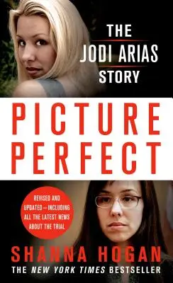 Perfektes Bild: Die Geschichte von Jodi Arias - Eine schöne Fotografin, ihr mormonischer Liebhaber und ein brutaler Mord - Picture Perfect: The Jodi Arias Story - A Beautiful Photographer, Her Mormon Lover, and a Brutal Murder