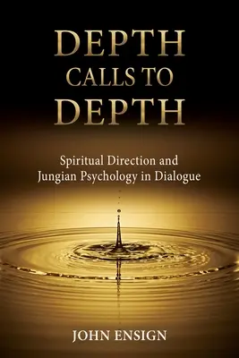 Tiefe ruft in die Tiefe: Spirituelle Begleitung und Jungsche Psychologie im Dialog - Depth Calls to Depth: Spiritual Direction and Jungian Psychology in Dialogue