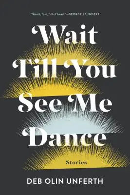 Warte, bis du mich tanzen siehst: Geschichten - Wait Till You See Me Dance: Stories