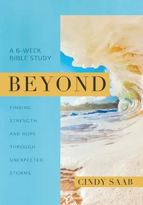 Jenseits: Kraft und Hoffnung in unerwarteten Stürmen finden - Beyond: Finding Strength and Hope Through Unexpected Storms