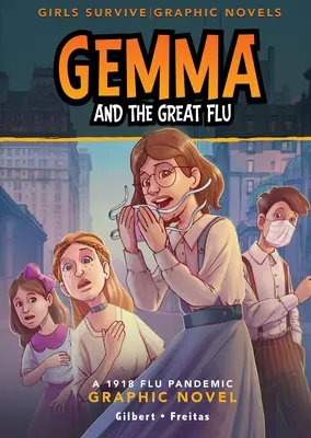 Gemma und die Große Grippe: Eine Grippepandemie 1918 Graphic Novel - Gemma and the Great Flu: A 1918 Flu Pandemic Graphic Novel