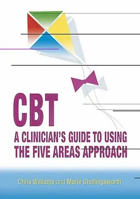 Cbt: Ein Leitfaden für Kliniker zur Anwendung des Ansatzes der fünf Bereiche - Cbt: A Clinician's Guide to Using the Five Areas Approach