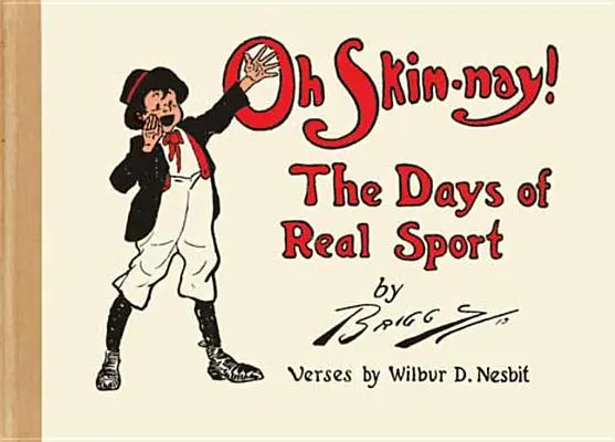 Oh Skin-Nay!: Die Tage des echten Sports - Oh Skin-Nay!: The Days of Real Sport