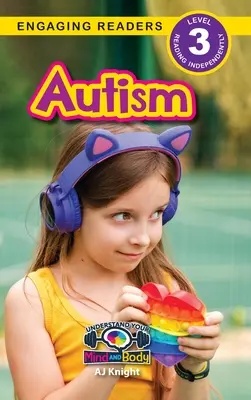 Autismus: Verstehen Sie Ihren Geist und Körper (Engaging Readers, Level 3) - Autism: Understand Your Mind and Body (Engaging Readers, Level 3)