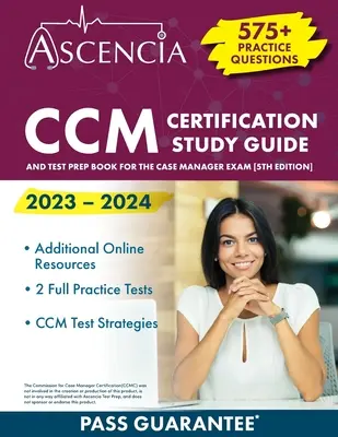 CCM Certification Study Guide 2023-2024: 575+ Übungsfragen und Testvorbereitungsbuch für die Case Manager-Prüfung [5th Edition] - CCM Certification Study Guide 2023-2024: 575+ Practice Questions and Test Prep Book for the Case Manager Exam [5th Edition]