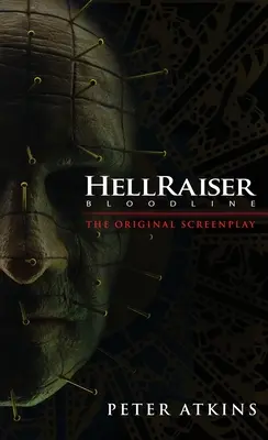 Hellraiser: Bloodline - Das Original-Drehbuch - Hellraiser: Bloodline - The Original Screenplay