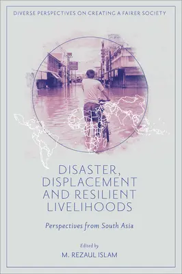 Katastrophen, Vertreibung und widerstandsfähige Lebensgrundlagen: Perspektiven aus Südasien - Disaster, Displacement and Resilient Livelihoods: Perspectives from South Asia
