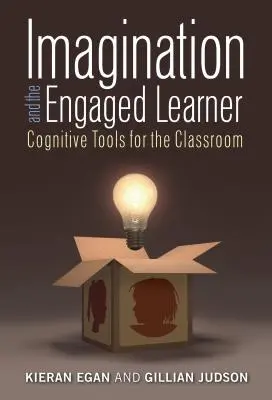 Vorstellungskraft und der engagierte Lernende: Kognitive Werkzeuge für das Klassenzimmer - Imagination and the Engaged Learner: Cognitive Tools for the Classroom