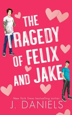 Die Tragödie von Felix und Jake (Sonderausgabe): Eine verbotene Kleinstadt-Romanze - The Tragedy of Felix & Jake (Special Edition): A Small Town Forbidden Romance