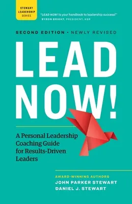 Jetzt führen! Ein Leitfaden für persönliches Führungscoaching für ergebnisorientierte Führungskräfte - Lead Now!: A Personal Leadership Coaching Guide for Results-Driven Leaders
