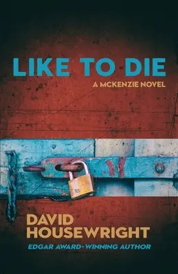 Wie zu sterben: Ein Mac-McKenzie-Roman - Like To Die: A Mac McKenzie Novel