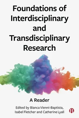 Grundlagen der inter- und transdisziplinären Forschung: Ein Lesebuch - Foundations of Interdisciplinary and Transdisciplinary Research: A Reader