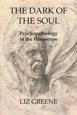 Das Dunkel der Seele: Psychopathologie im Horoskop - The Dark of the Soul: Psychopathology in the Horoscope