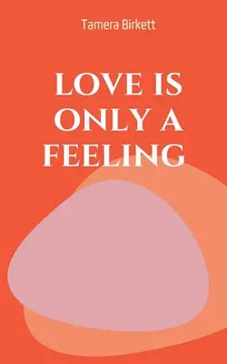 Liebe ist nur ein Gefühl - love is only a feeling