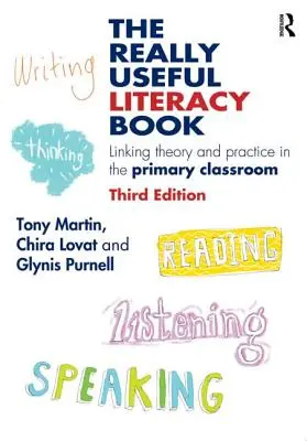 Das wirklich nützliche Alphabetisierungsbuch: Die Verbindung von Theorie und Praxis im Grundschulunterricht - The Really Useful Literacy Book: Linking Theory and Practice in the Primary Classroom
