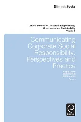Soziale Verantwortung von Unternehmen kommunizieren: Perspektiven und Praxis - Communicating Corporate Social Responsibility: Perspectives and Practice