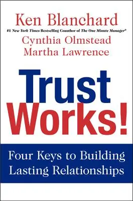 Vertrauen wirkt! Vier Schlüssel zum Aufbau dauerhafter Beziehungen - Trust Works!: Four Keys to Building Lasting Relationships