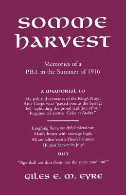 Somme Harvest - Erinnerungen eines Pbi an den Sommer 1916. - Somme Harvest.Memories of a Pbi in the Summer of 1916.