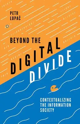 Jenseits der digitalen Kluft: Kontextualisierung der Informationsgesellschaft - Beyond the Digital Divide: Contextualizing the Information Society