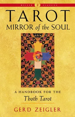 Tarot: Spiegel der Seele: Ein Handbuch für das Thoth-Tarot - Tarot: Mirror of the Soul: A Handbook for the Thoth Tarot