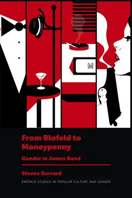 Von Blofeld zu Moneypenny: Geschlecht in James Bond - From Blofeld to Moneypenny: Gender in James Bond