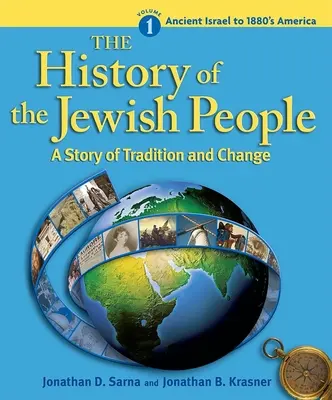 Geschichte des jüdischen Volkes Bd. 1: Das alte Israel bis zum Amerika der 1880er Jahre - History of the Jewish People Vol. 1: Ancient Israel to 1880's America