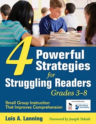 4 wirkungsvolle Strategien für Leseschwache, Klassen 3-8: Unterricht in kleinen Gruppen, der das Leseverständnis verbessert - 4 Powerful Strategies for Struggling Readers, Grades 3-8: Small Group Instruction That Improves Comprehension