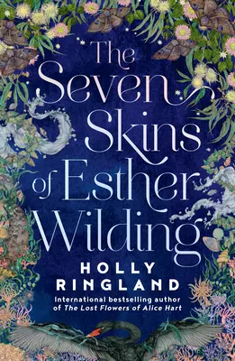 Die sieben Häute der Esther Wilding - Von der Autorin von Die verlorenen Blumen der Alice Hart, jetzt eine große Amazon Prime-Serie - Seven Skins of Esther Wilding - From the author of The Lost Flowers of Alice Hart, now a major Amazon Prime series