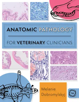 Anatomische Pathologie für Veterinärkliniker - Anatomic Pathology for Veterinary Clinicians