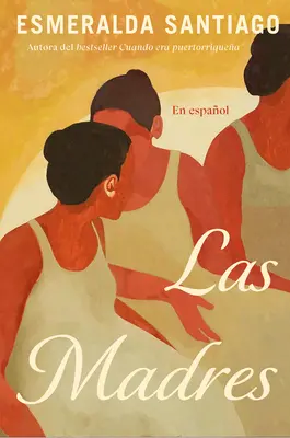 Las Madres (Spanische Ausgabe) - Las Madres (Spanish Edition)