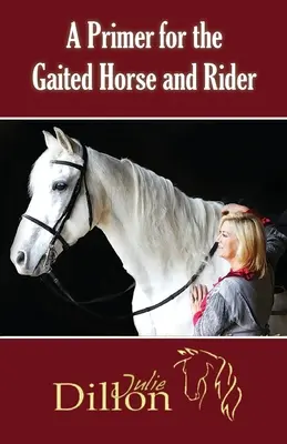 Eine Fibel für Pferd und Reiter mit Gangarten - A Primer for Gaited Horse and Rider