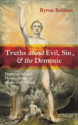 Wahrheiten über das Böse, die Sünde und das Dämonische: Auf dem Weg zu einer integralen Theodizee für das einundzwanzigste Jahrhundert - Truths about Evil, Sin, and the Demonic: Toward an Integral Theodicy for the Twenty-First Century