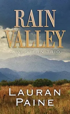 Rain Valley: Ein westliches Trio - Rain Valley: A Western Trio