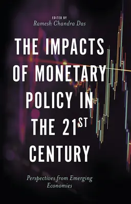 Die Auswirkungen der Geldpolitik im 21. Jahrhundert: Perspektiven aus aufstrebenden Volkswirtschaften - The Impacts of Monetary Policy in the 21st Century: Perspectives from Emerging Economies