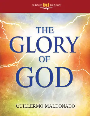 Die Herrlichkeit Gottes: Erleben Sie eine übernatürliche Begegnung mit seiner Gegenwart (Stand Alone Bible Study) - Glory of God: Experience a Supernatural Encounter with His Presence (Stand Alone Bible Study)